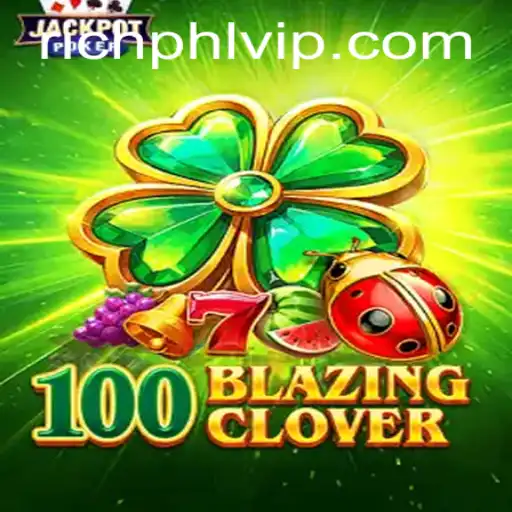 The Thrilling World of 100BlazingClover: A Deep Dive
