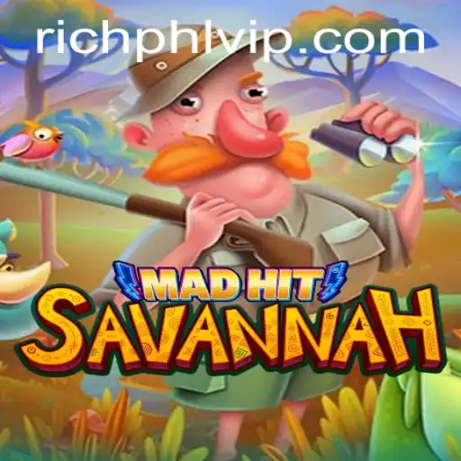 MadHitSavannah: An Exciting Game Journey with RICHPHL